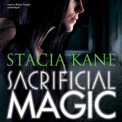 Sacrificial Magic by Stacia Kane audiobook