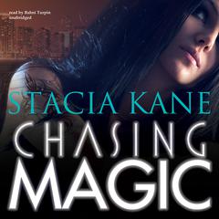 Chasing Magic by Stacia Kane audiobook
