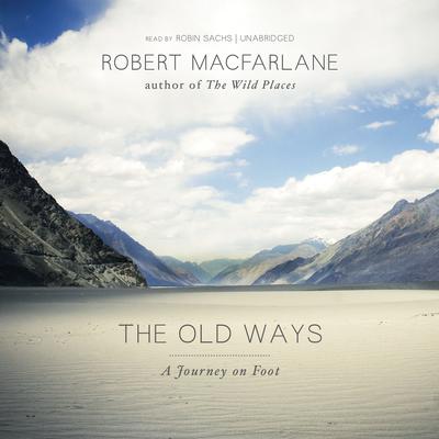 The Old Ways by Robert Macfarlane audiobook