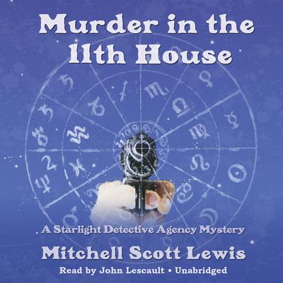 Murder in the 11th House by Mitchell Scott Lewis audiobook