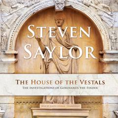 The House of the Vestals by Steven Saylor audiobook