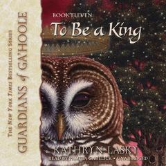 To Be a King by Kathryn Lasky audiobook