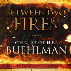 Between Two Fires by Christopher Buehlman audiobook