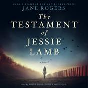 The Testament of Jessie Lamb by  Jane Rogers audiobook