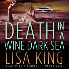 Death in a Wine Dark Sea by Lisa King audiobook