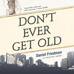 Don’t Ever Get Old by Daniel Friedman audiobook