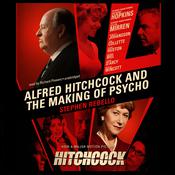 Alfred Hitchcock and the Making of Psycho by  Stephen Rebello audiobook