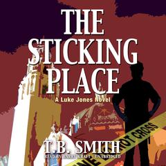 The Sticking Place by T. B. Smith audiobook