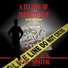 A Fellow of Infinite Jest by T. B. Smith audiobook