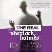The Real Sherlock Holmes by  Joe Riggs audiobook