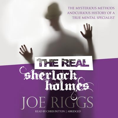 The Real Sherlock Holmes by Joe Riggs audiobook