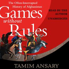 Games without Rules by Tamim Ansary audiobook