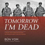 Tomorrow I’m Dead by  Būn Yom audiobook