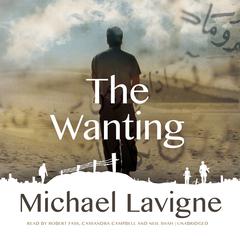 The Wanting by Michael Lavigne audiobook