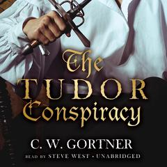 The Tudor Conspiracy by C. W. Gortner audiobook