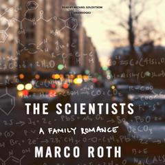 The Scientists by Marco Roth audiobook
