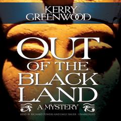 Out of the Black Land by Kerry Greenwood audiobook