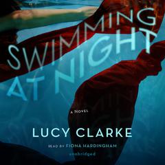 Swimming at Night by Lucy Clarke audiobook