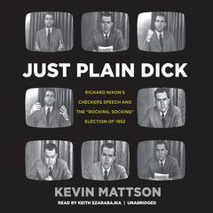 Just Plain Dick by Kevin Mattson audiobook