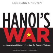 Hanoi’s War by  Lien-Hang T. Nguyen audiobook