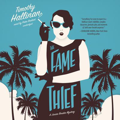 The Fame Thief by Timothy Hallinan audiobook