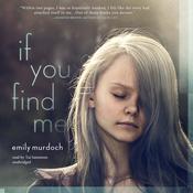 If You Find Me by  Emily Murdoch audiobook