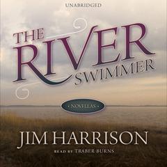 The River Swimmer by Jim Harrison audiobook