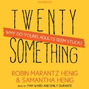 Twentysomething by  Robin Marantz Henig audiobook