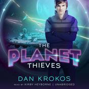 The Planet Thieves by  Dan Krokos audiobook