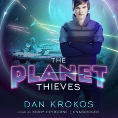 The Planet Thieves by Dan Krokos audiobook