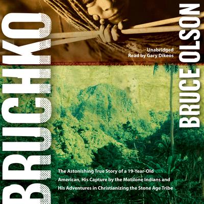 Bruchko by Bruce Olson audiobook