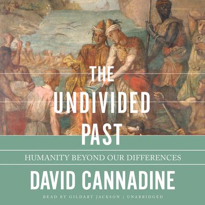 The Undivided Past by David Cannadine audiobook