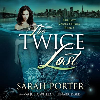 The Twice Lost by Sarah Porter audiobook