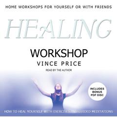 Healing Workshop by Vince Price audiobook