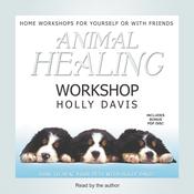 Animal Healing Workshop by  Holly Davis audiobook