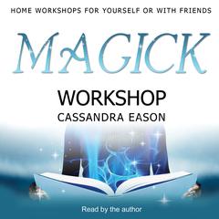 Magick Workshop by Cassandra Eason audiobook