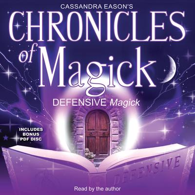 Chronicles of Magick: Defensive Magick by Cassandra Eason audiobook