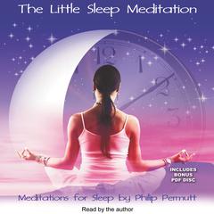 The Little Sleep Meditation by Philip Permutt audiobook