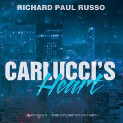 Carlucci’s Heart by Richard Paul Russo audiobook