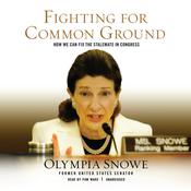Fighting for Common Ground by  Olympia Snowe audiobook