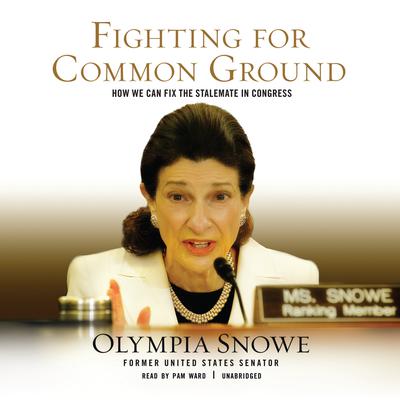 Fighting for Common Ground by Olympia Snowe audiobook