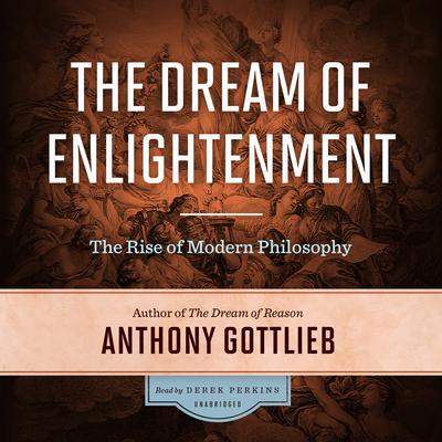 The Dream of Enlightenment by Anthony Gottlieb audiobook