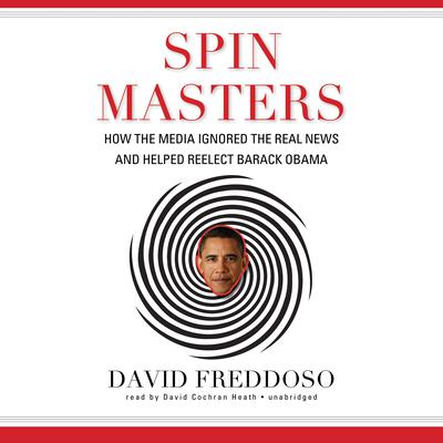 Spin Masters by David Freddoso audiobook