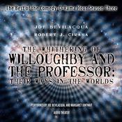 The Whithering of Willoughby and the Professor: Their Ways in the Worlds by  Robert J. Cirasa audiobook