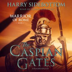 The Caspian Gates by Harry Sidebottom audiobook