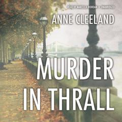 Murder in Thrall by Anne Cleeland audiobook