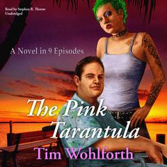 The Pink Tarantula by Tim Wohlforth audiobook