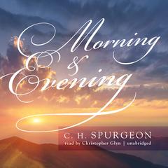 Morning & Evening by C.H. Spurgeon audiobook