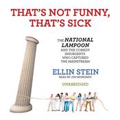 That’s Not Funny, That’s Sick by  Ellin Stein audiobook