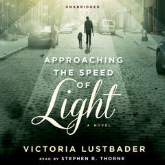 Approaching the Speed of Light by Victoria Lustbader audiobook